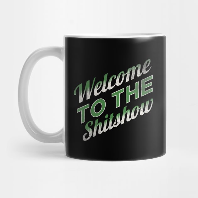 Welcome To The Shitshow by Rajadrone